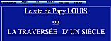 RETOUR AU SOMMAIRE DU SITE DE PAPY LOUIS